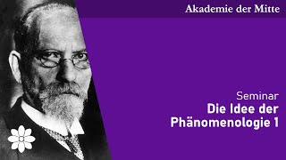 Edmund Husserl  Die Idee der Phänomenologie Seminar 1 [upl. by Maryl]