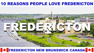 10 REASONS WHY PEOPLE LOVE FREDERICTON NEW BRUNSWICK CANADA [upl. by Yetta30]