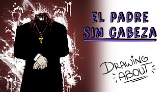 LA LEYENDA DEL PADRE SIN CABEZA  Draw My Life [upl. by Iviv]