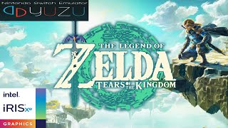 Yuzu Emulator  Intel® Iris® Xe Graphics  The Legend of Zelda Tears of the Kingdom [upl. by Hiroshi]