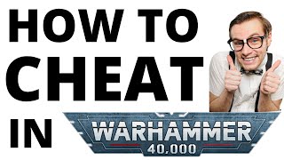 How to Cheat in Warhammer 40K  Practical Guide [upl. by Namyw978]