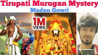 Tirupati Murugan Mystery  Tamil  Madan Gowri  Temple [upl. by Weathers]