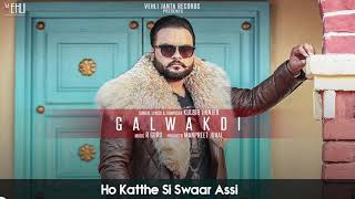 Galwakdi  Kulbir Jhinjer Full Song Latest Punjabi Songs 2018 [upl. by Mccafferty]