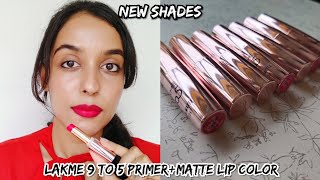 NEW SHADES LAKME 9 TO 5 PRIMERMATTE LIP COLOR I QUICK REVIEWSWATCHES I SHREYA JAIN reelswatches [upl. by Neroled691]