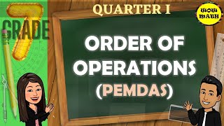 ORDER OF OPERATIONS  GRADE 7 MATHEMATICS Q1 [upl. by Illib175]