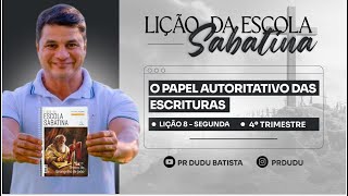 Lição da Escola Sabatina Segunda 18112024 quotO Papel Autoritativo das Escriturasquot com Pr Dudu [upl. by Jacquet]