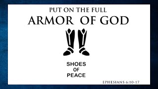 THE FULL ARMOR OF GOD  Shoes of Peace [upl. by Lela]