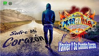 SUFRE MI CORAZONGRUPO MARAVILLA DE ROBIN REVILLA FEAT YAVIER Y SU KUMBIA BACANA [upl. by Suzan]