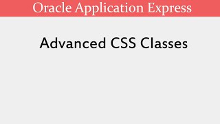 How to Use Advanced CSS Classes  Oracle APEX [upl. by Esyle]