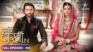 Shobha ne kiya Samarth aur Sarika ka pardafaash  Ajeeb Dastaan Hai Yeh  FULL EPISODE106 [upl. by Jahncke279]