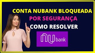 Conta Nubank bloqueada por segurança como resolver [upl. by Lorrin]