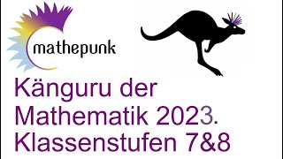 Känguru der Mathematik 2023 Deutschland Klassenstufen 7amp8 [upl. by Ahsikram402]