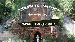 Antiguo Horno de Cal Hacienda la Esperanza Manatí Puerto Rico [upl. by Pizor]