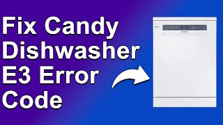 Candy Dishwasher E3 Error Code Meaning Causes And How To Fix [upl. by Adolphus930]