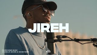 Jireh Churchome ft Chandler Moore amp Naomi Raine [upl. by Franciska]