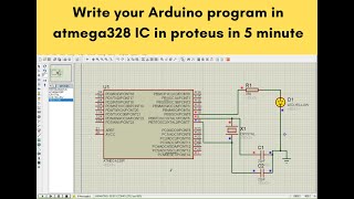 Write your first Arduino program in Atmega328 IC  Proteus Simulation [upl. by Adalie]