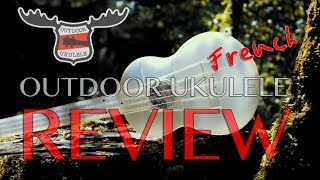 OUTDOOR UKULELE COMPREHENSIVE REVIEW  Linstrument fait pour moi [upl. by Burl705]