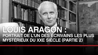 Louis Aragon  portrait de lun des écrivains les plus mysétrieux du XXe 22  Toute LHistoire [upl. by Zilevi95]