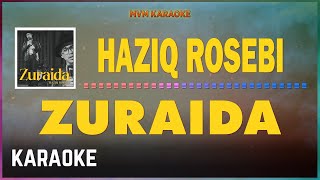 Haziq Rosebi  Zuraida Karaoke HQ [upl. by Nevin]