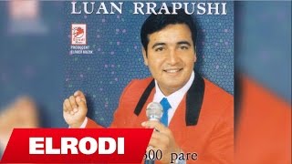 Luan Rrapushi  Me ngadale vallenO Official Song [upl. by Pickett405]