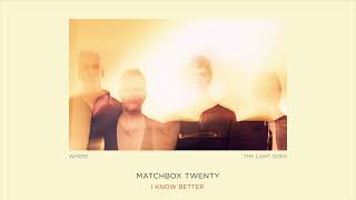 Matchbox Twenty  I Know Better Official Audio [upl. by Hewet]