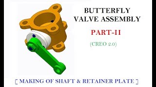 BUTTERFLY VALVE ASSEMBLY PARTII  SHAFT RETAINER PLATE  IN CREO 20 [upl. by Senilec]