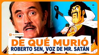 De qué murió Roberto Sen voz de Mr Satán y otros personajes de ‘Dragon Ball’ [upl. by Bamford689]