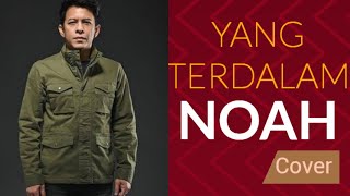 Yang Terdalam  NOAH Cover [upl. by Ayres679]