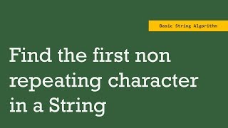 Find the first non repeating character in a string  String Algorithms [upl. by Anivahs]