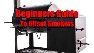 Beginners Guide To Offset Smokers [upl. by Aerdnak]