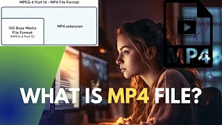 What is MP4 File  MP4 Explained  MPEG4 Part 14 [upl. by Yseult9]