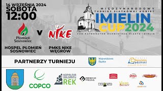 IMIELIN CUP 2024 HOSPEL Płomień Sosnowiec  PMKS NIKE Węgrów [upl. by Linnet]