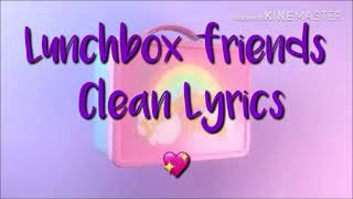 Melanie MartinezLunchbox friendslyricsclean [upl. by Aryek]