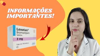 LEXOTAN Bromazepam  BENEFÍCIOS E RISCOS [upl. by Notsgnal]