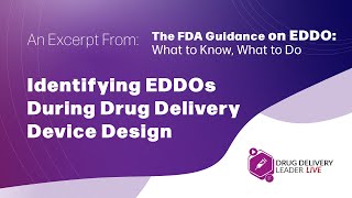 Identifying EDDOs During Drug Delivery Device Design [upl. by Inail291]