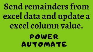 Send email remainders from excel data and Update excel column value using Power Automate [upl. by Blayne]