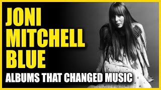 Albums That Changed Music Joni Mitchell  Blue [upl. by Lenno]