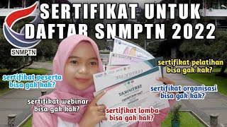 JENIS SERTIFIKAT UNTUK DAFTAR SNMPTN 2022  SERTIFIKAT PESERTA DAN ORGANISASI BISA [upl. by Ecirehs]