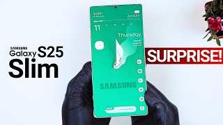 Samsung Galaxy S25 Slim  SURPRISE SURPRISE [upl. by Atsuj]