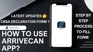 HOW TO USE ARRIVECAN APP  FULL INFORMATION ABOUT ADVANCED CBSA DECLARATION FORM  ARRIVE CAN  🇨🇦 [upl. by Anirazc]