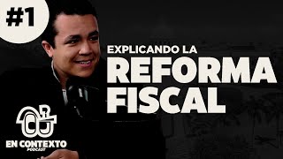 EP01 ¿A DÓNDE SE VAN MIS IMPUESTOS  La Reforma Fiscal en Contexto Pt1 [upl. by Bonita]