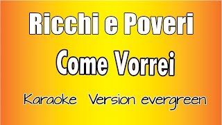 Ricchi e Poveri  Come Vorrei versione Karaoke Academy Italia [upl. by Cruz]