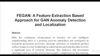 FEGAN A Feature Extraction Based Approach for GAN Anomaly Detection and Localization [upl. by Aitnwahs]