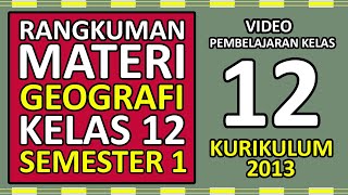 Rangkuman Materi GEOGRAFI Kelas 12 SMA Semester 1 Kurikulum 2013 [upl. by Reh]