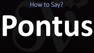 How to Pronounce Pontus CORRECTLY [upl. by Burnsed981]