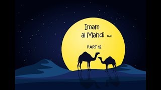 Imam al Mahdi ajtfs  The 12th Imam [upl. by Aicitan517]