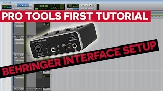 Pro Tools First Tutorial  Behringer Audio Interface Setup [upl. by Lilaj]