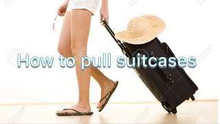 Suitcases how to pull them [upl. by Dorothee]