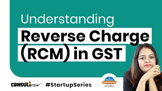 All you need to know about Reverse Charge Mechanism in GST RCM in GST ConsultEase with ClearTax [upl. by Eaver351]