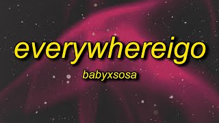 BABYXSOSA  EVERYWHEREIGO TikTok Remix Lyrics  everywhere i go they all know my name [upl. by Alhsa]